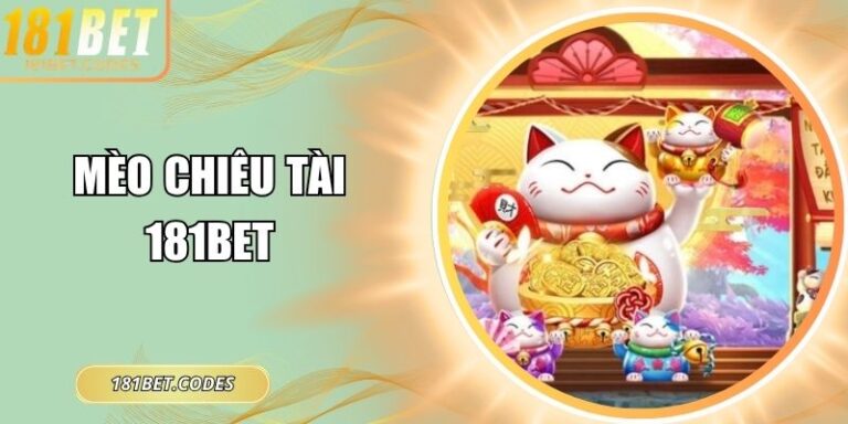 Mèo Chiêu Tài 181Bet