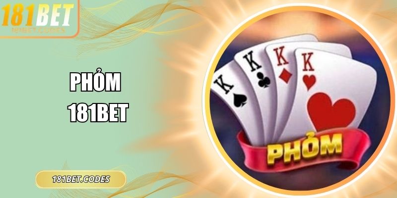 Phỏm 181bet Cuốn Hút Những Người Thích Bài Chiến Thuật 6 Phỏm 181Bet