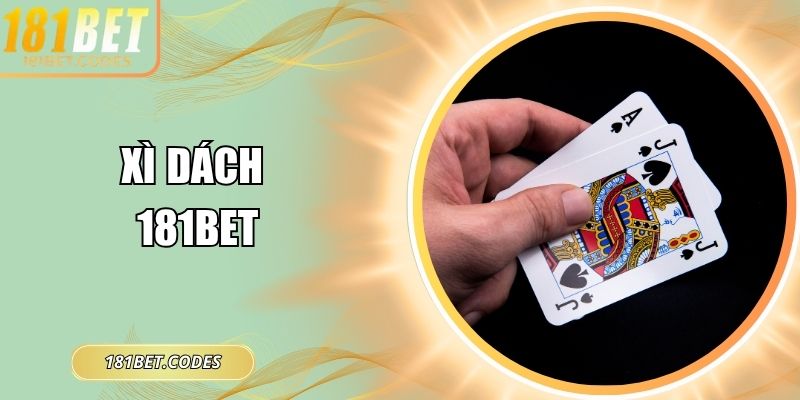 Xì Dách 181Bet - Game Bài Hack Não Được Ưa Chuộng Nhất 3 Xì dách 181Bet