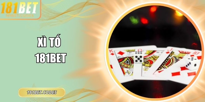 Xì Tố 181Bet - Hành Trình Khám Phá Game Bài Kịch Tính 4 Xì tố 181Bet